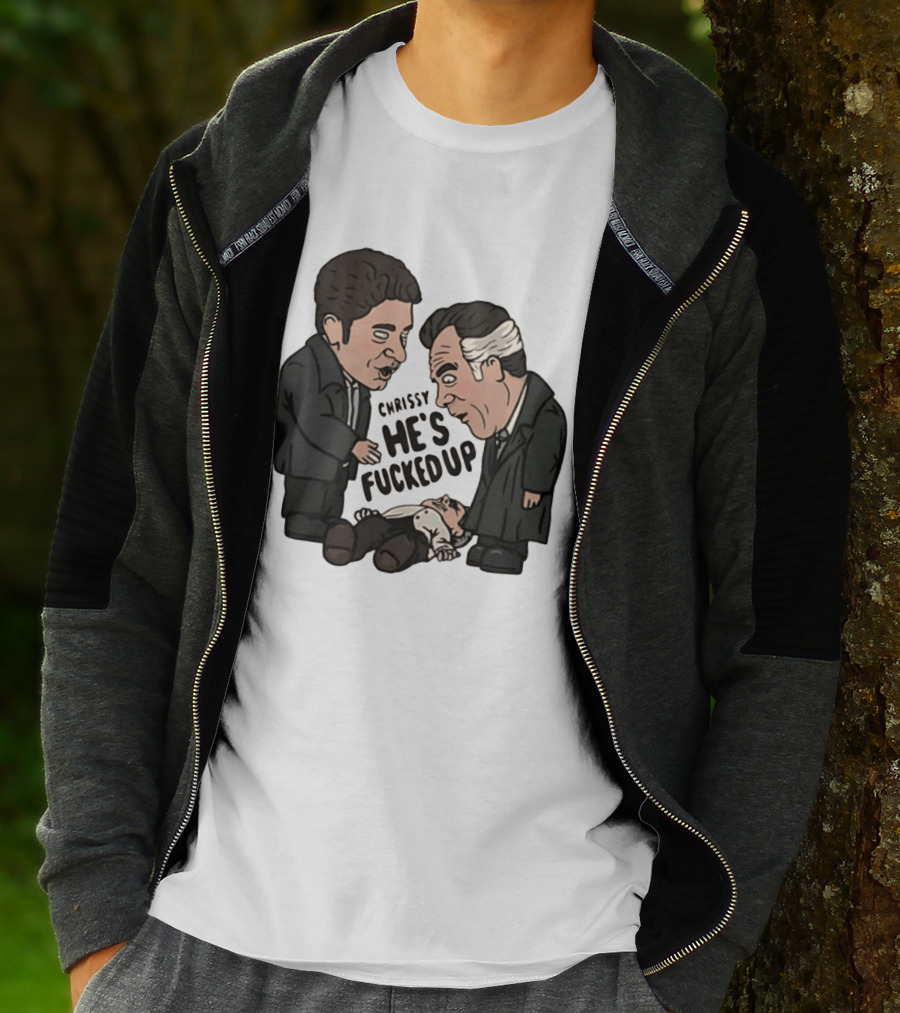 Chrissy He's Fucked Up The Sopranos Characters Cartoon T-Shirt
