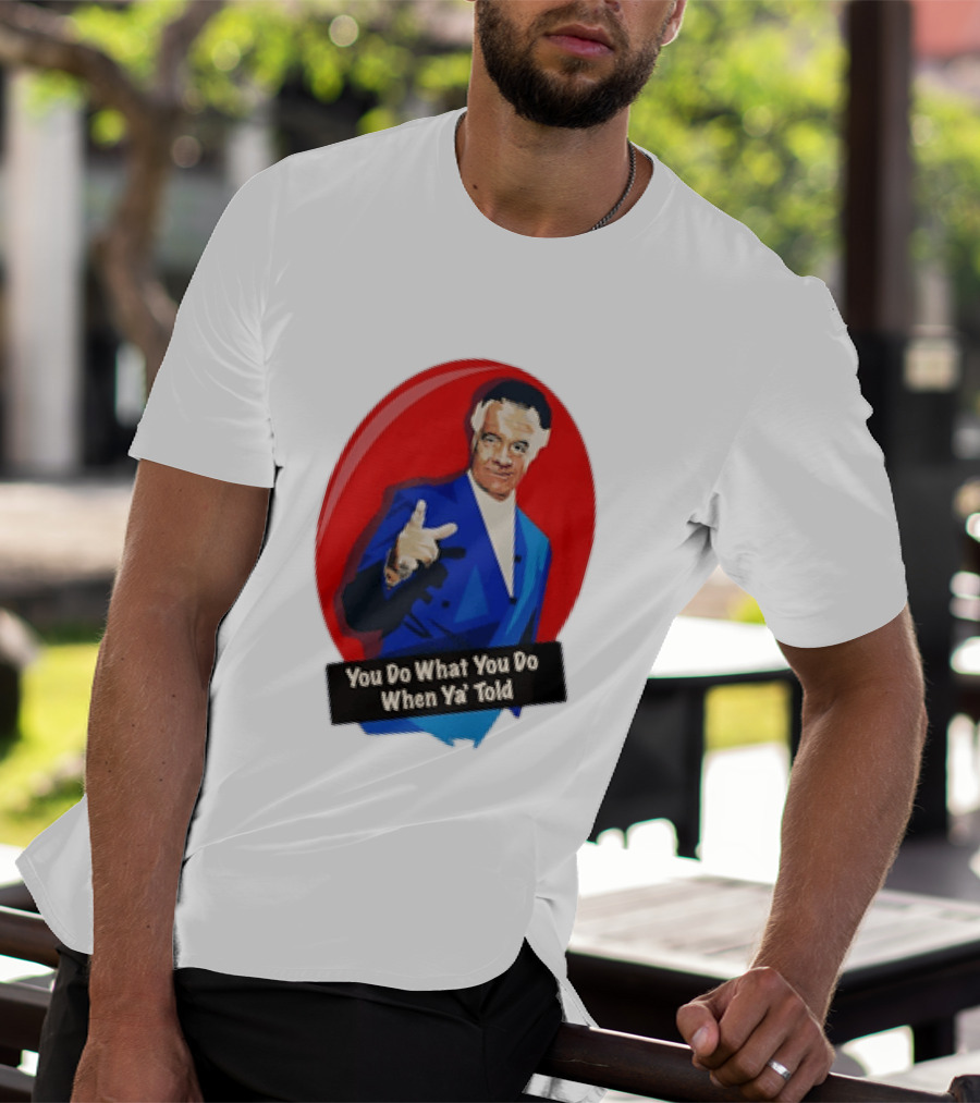 The Sopranos Paulie Walnuts Gualtieri You Do What You Do When Ya Told T-Shirt