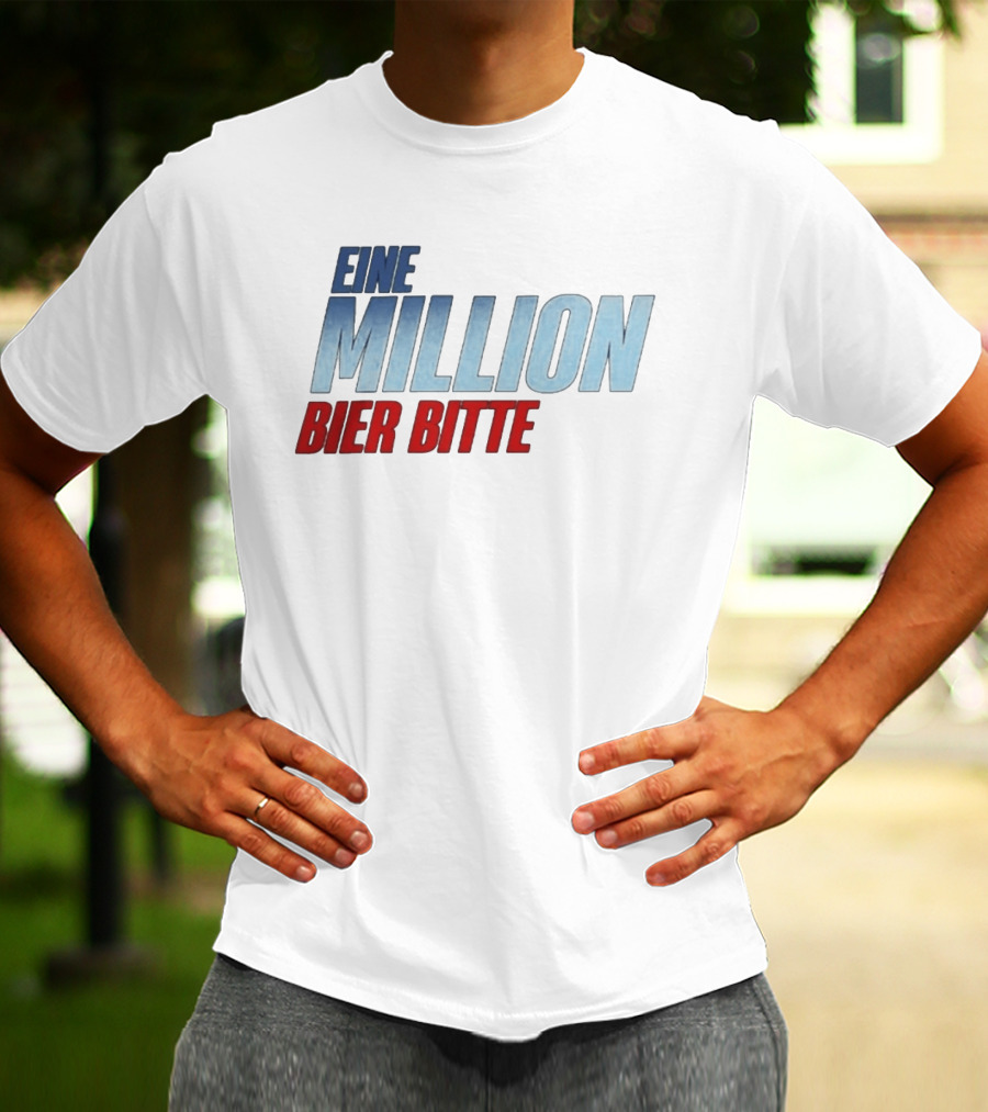 Eine Million Bier Bitte Versager Clothing T-Shirt