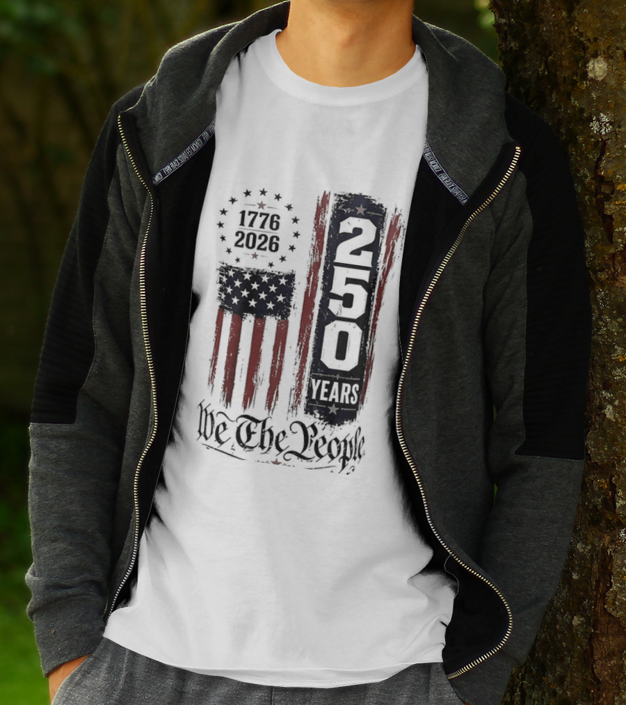 We The People 1776 2026 250 Years 4th Of July Anniversary T-Shirt