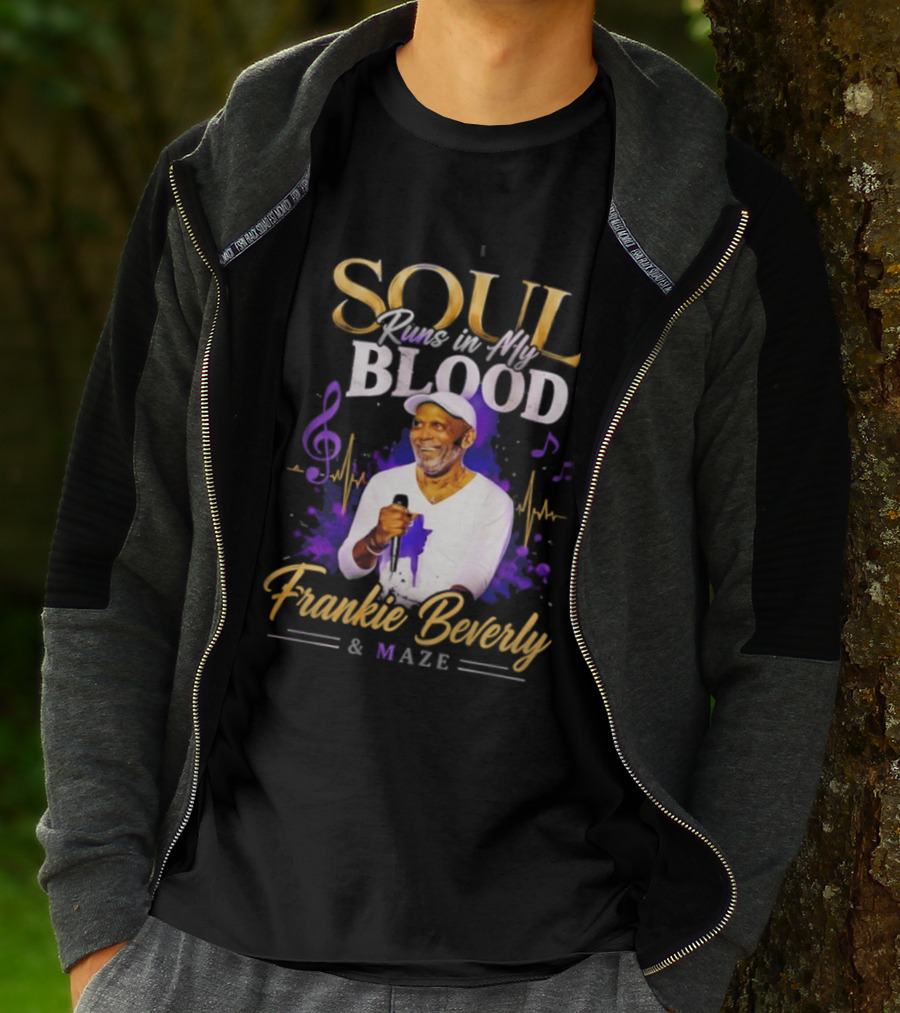 Frankie Beverly & Maze Soul Runs In My Blood Music Legend T-Shirt