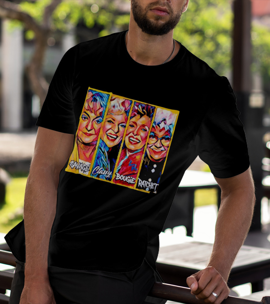 The Golden Girls Savage Classy Bougie Ratchet Collage Vintage Pop T-Shirt