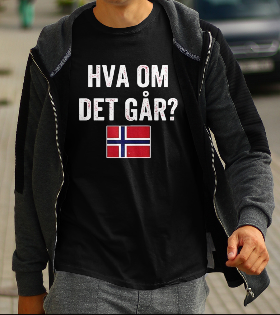 Norway Flag Hva Om Det Går Norge T-Shirt
