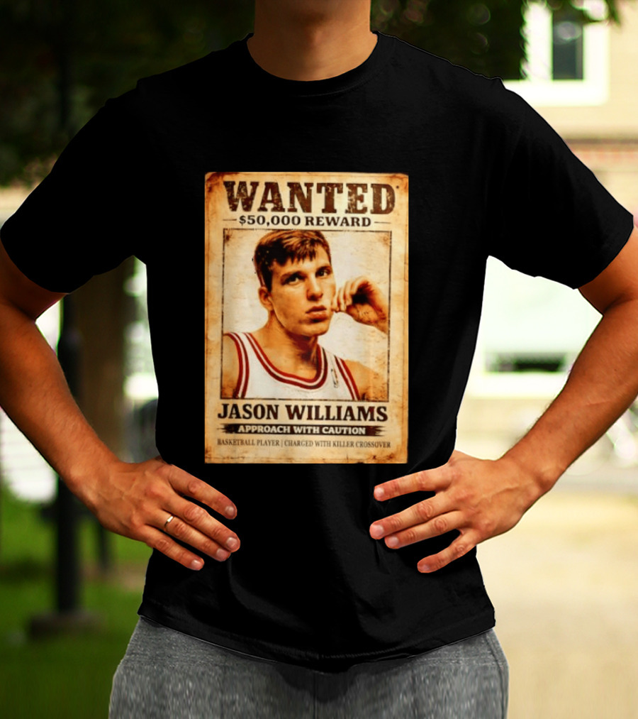 Wanted 50000 Reward Jason Williams Approach With Caution Basketball Player Killer T-Shirt