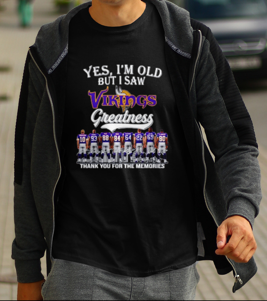 Yes I'm Old But I Saw Vikings Greatness Thank You For The Memories T-Shirt