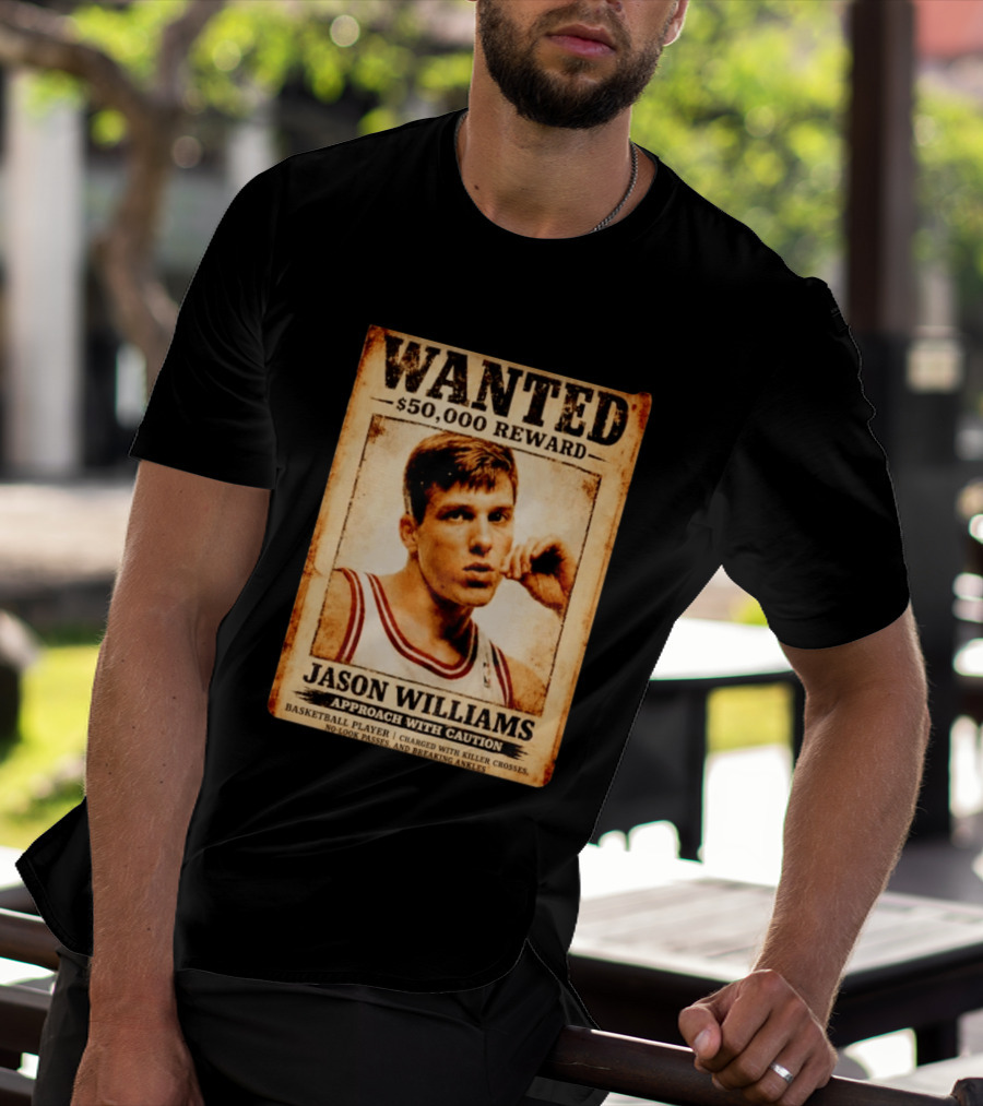 WANTED $50000 Reward Jason Williams Basketball Player Approach With Caution T-Shirt