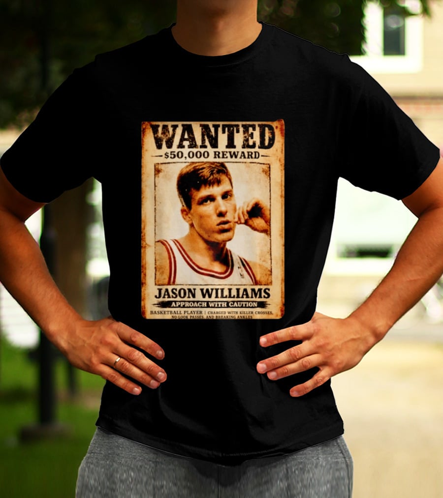 WANTED $50000 Reward Jason Williams Basketball Player Approach With Caution T-Shirt