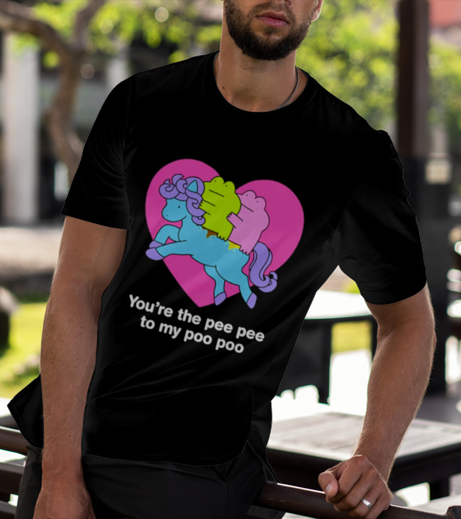 You're The Pee Pee To My Poo Poo Heart Horse T-Shirt