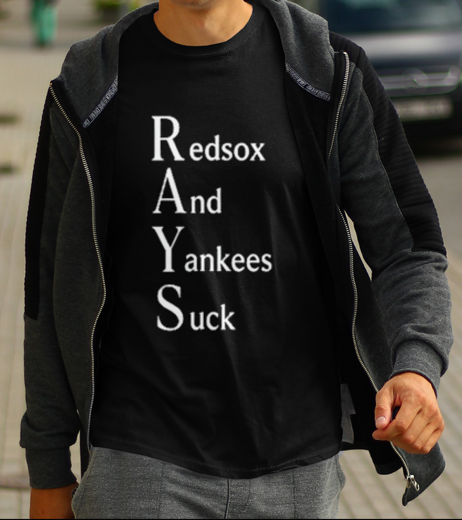 Rays Red Sox And Yankees Suck T-Shirt