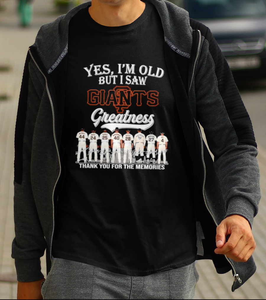 San Francisco Giants Legends Yes I'm Old But I Saw Giants Greatness Thank You For The Memories T-Shirt