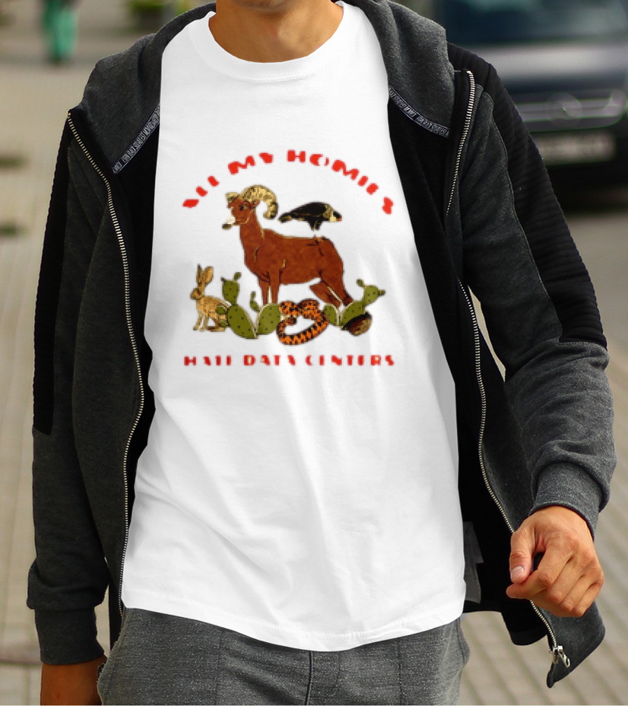 All My Homies Hate Data Centers Ram Toucan Rabbit Snake Cactus T-Shirt
