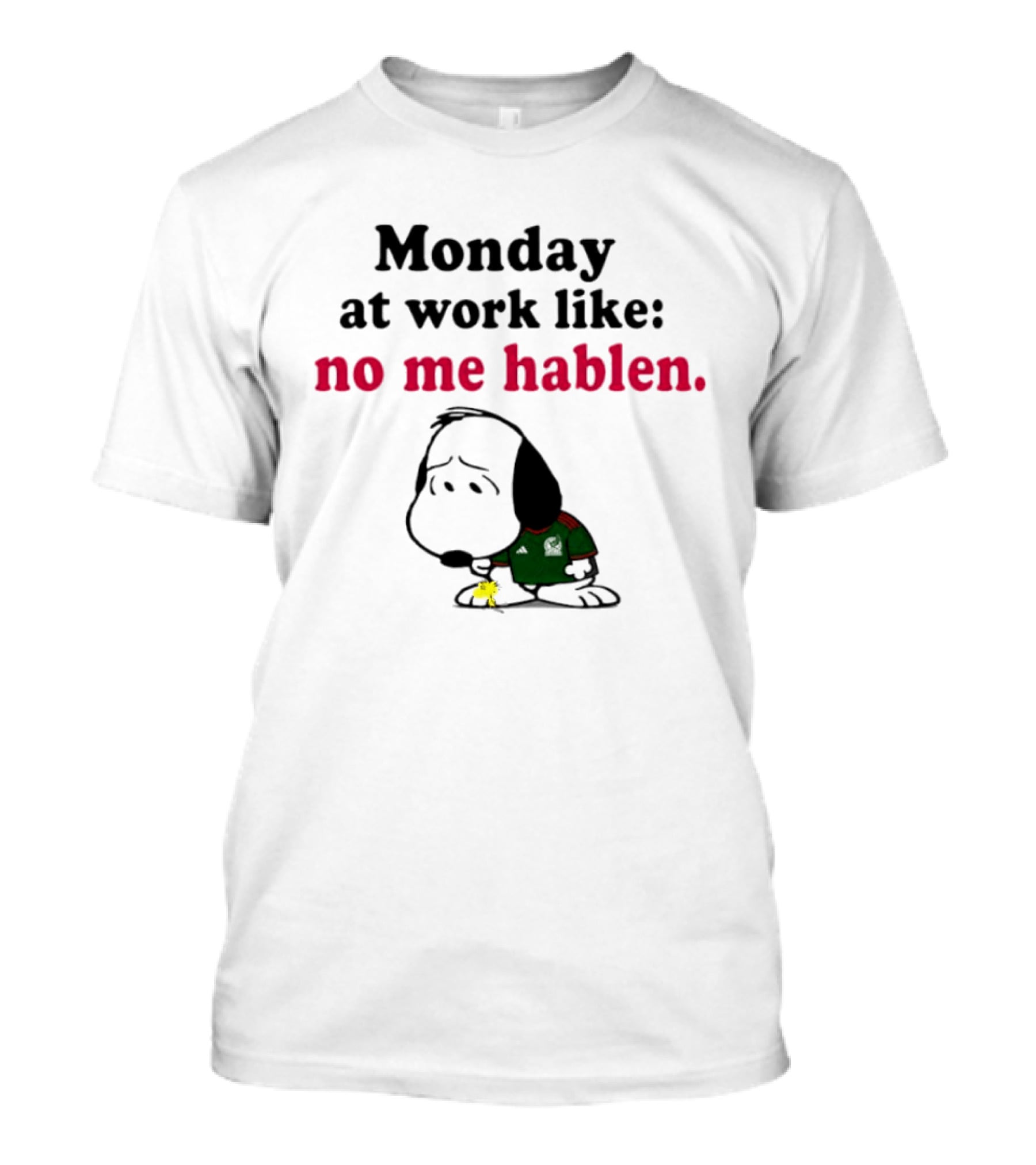 Snoopy Mexico National Football Team Monday At Work No Me Hablen T-Shirt