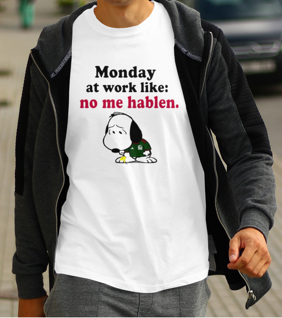 Snoopy Mexico National Football Team Monday At Work No Me Hablen T-Shirt