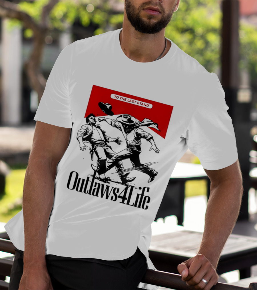 Outlaws4Life To The Last Stand Western Cowboy Showdown T-Shirt