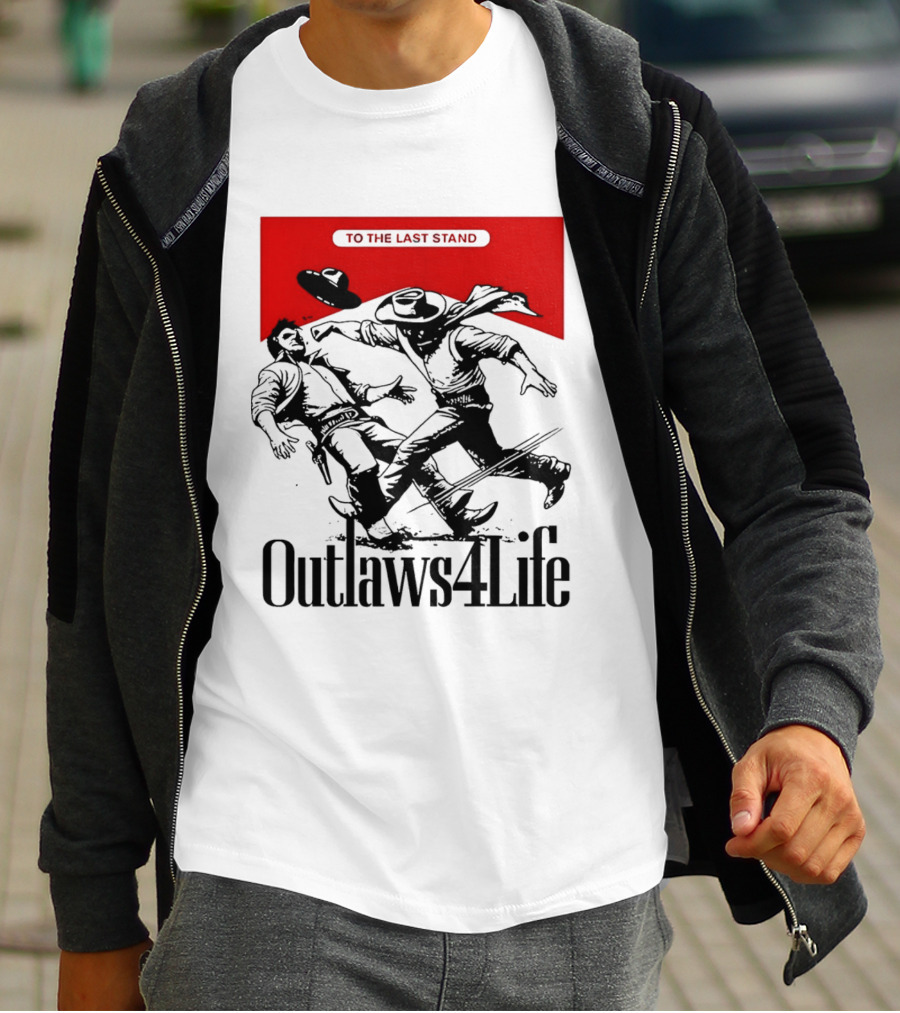 Outlaws4Life To The Last Stand Western Cowboy Showdown T-Shirt