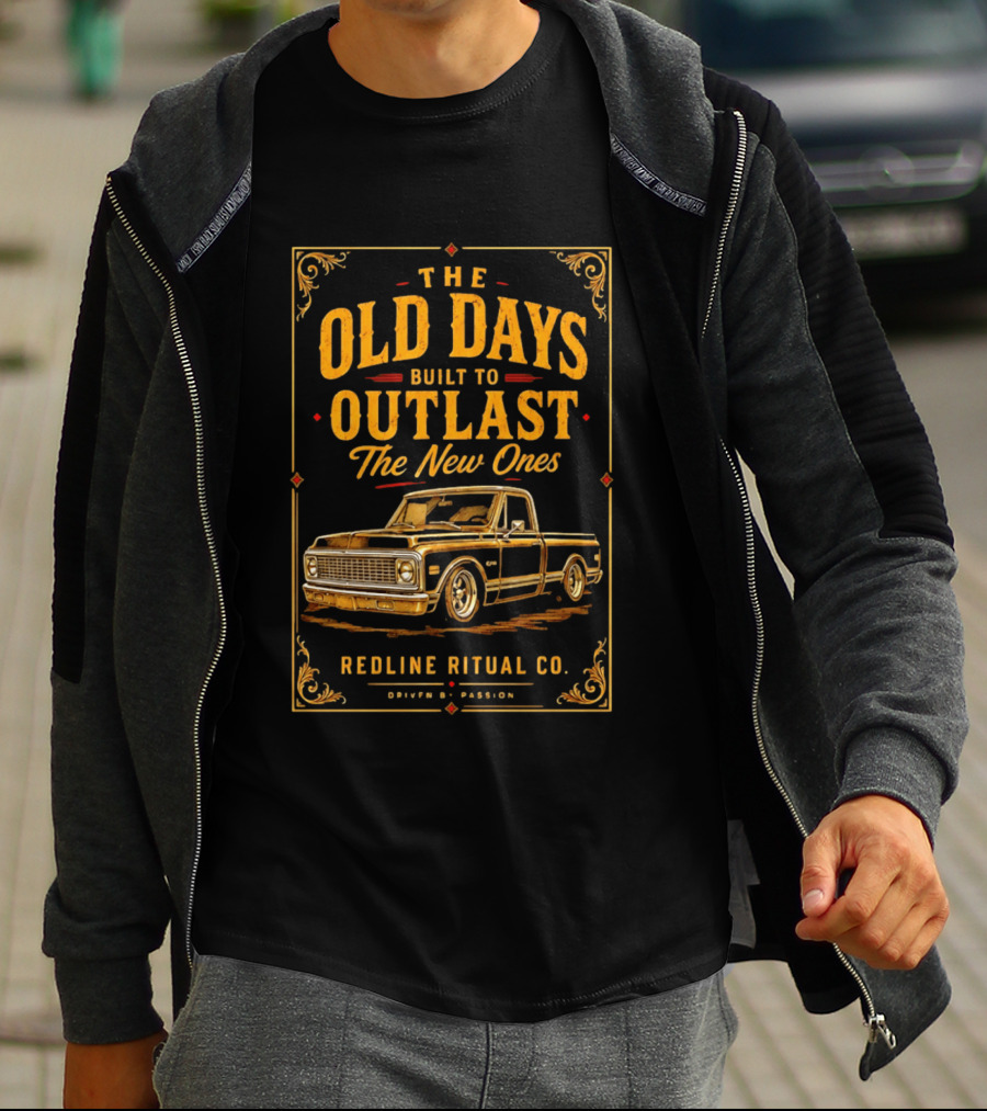 The Old Days Built To Outlast The New Ones Redline Ritual Co. Driven By Passion T-Shirt