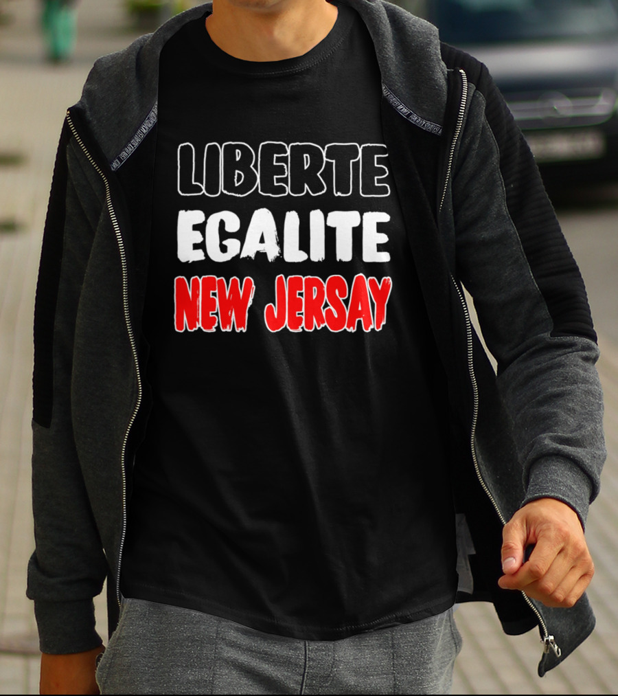 Liberte Egalite New Jersay T-Shirt