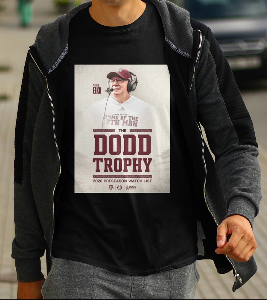 Mike Elko Texas A&M Home Of The 12th Man 2026 Dodd Trophy Preseason List T-Shirt