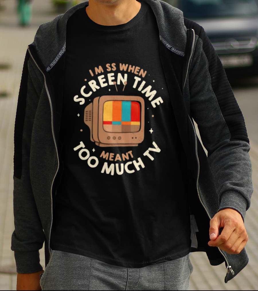 I Miss When Screen Time Meant Too Much TV 90s Nostalgia Humor Retro Television T-Shirt