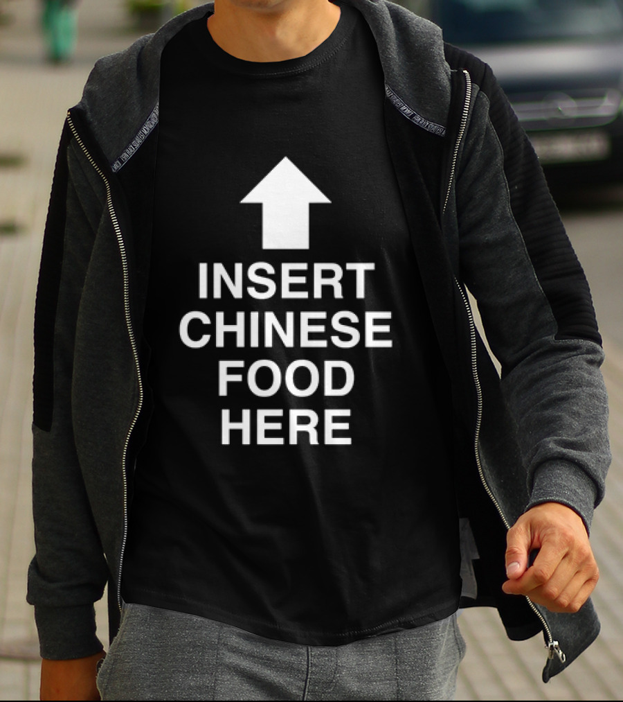 Insert Chinese Food Here Arrow Humor Takeout Joke T-Shirt