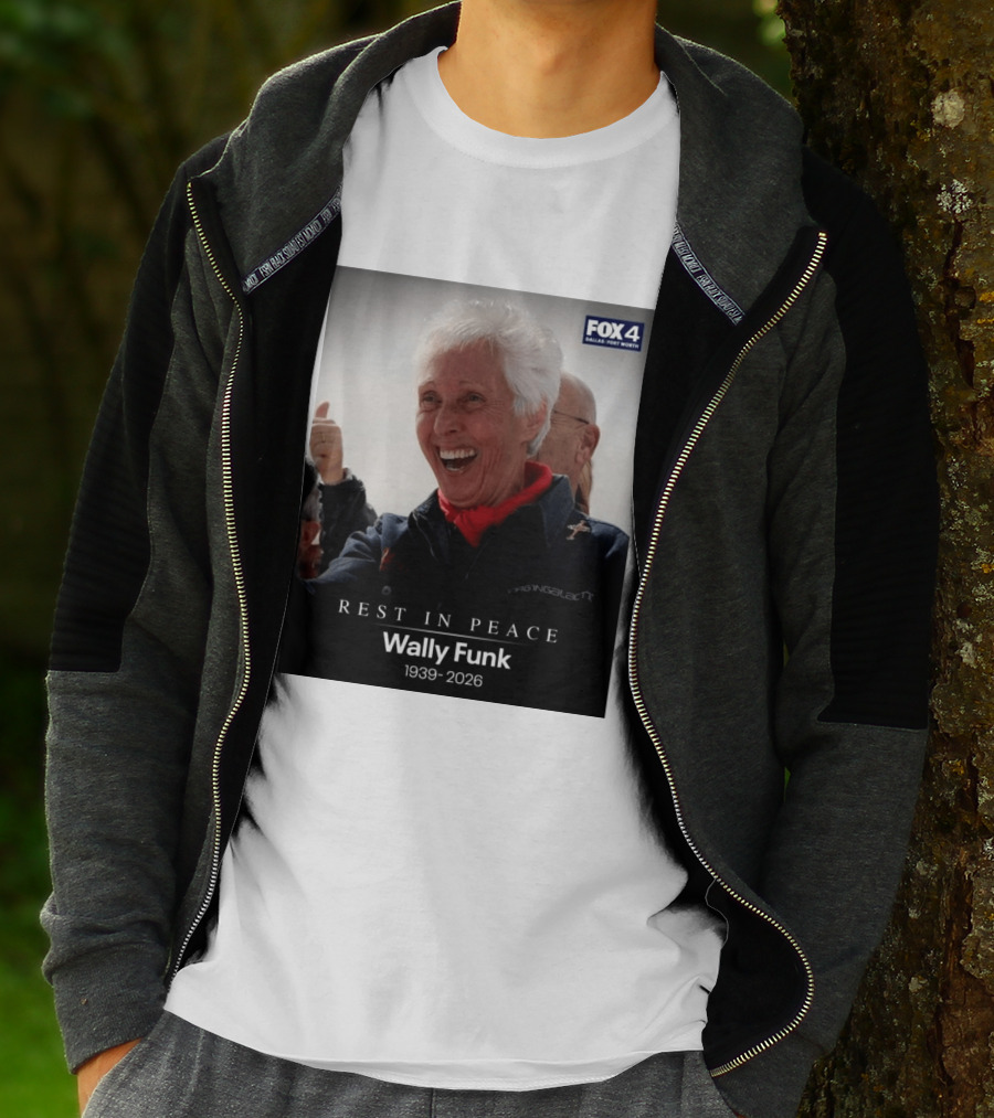 Rest In Peace Wally Funk 1939 2026 Fox 4 Dallas Fort Worth T-Shirt