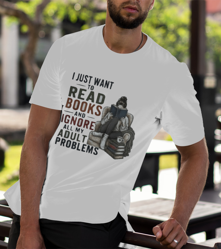 I Just Want To Read Books And Ignore All My Adult Problems Cozy Bookshelf Cup Of Coffee T-Shirt