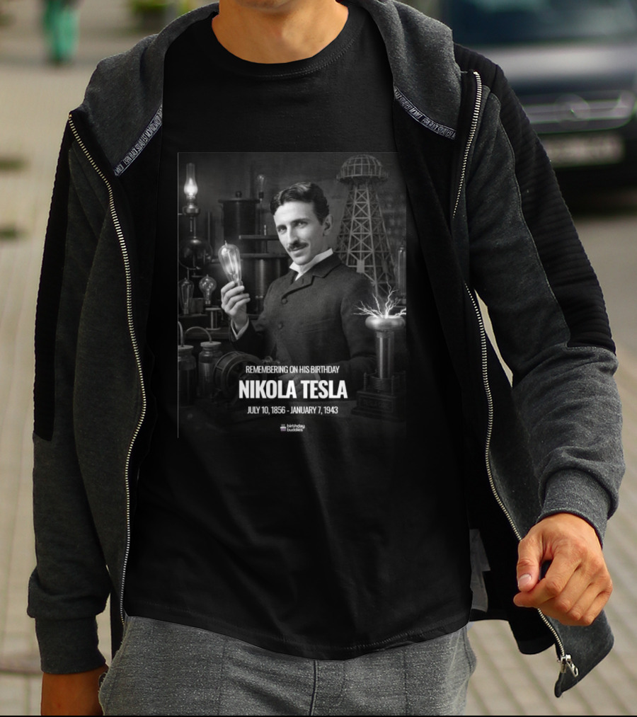 Remembering Nikola Tesla Birthday July 10 1856 January 7 1943 T-Shirt