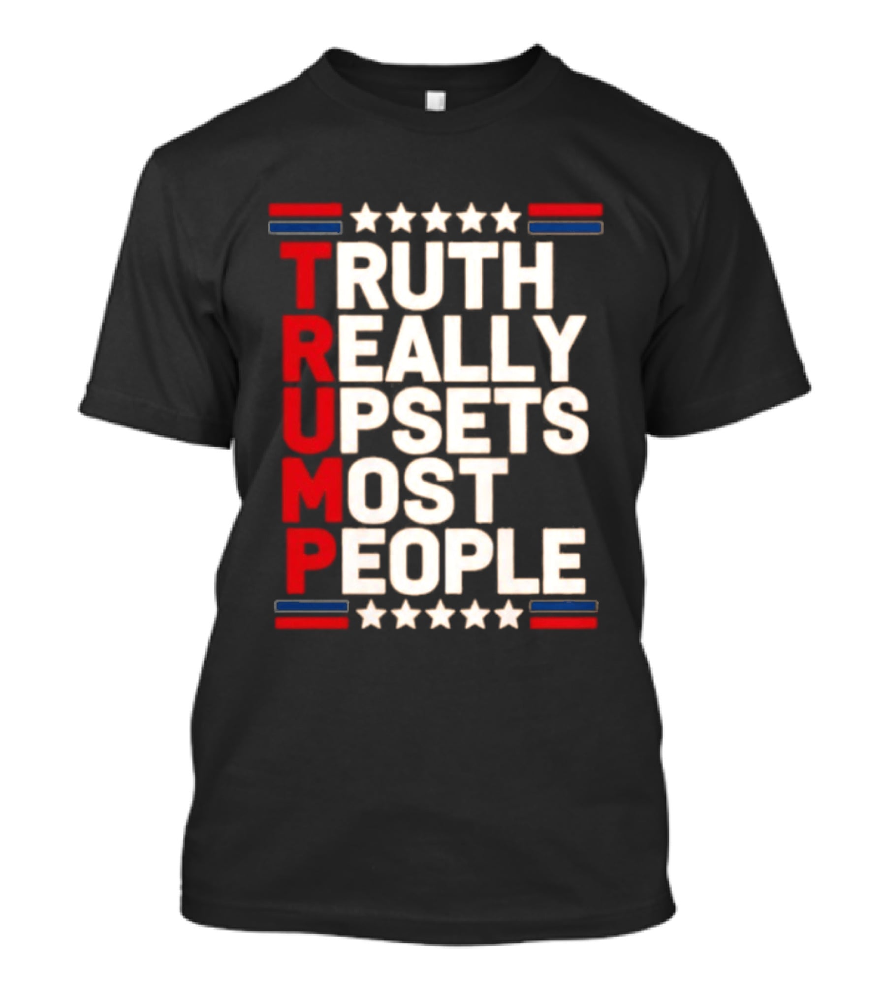 TRUTH Really Upsets Most People Trump Stars Stripes T-Shirt