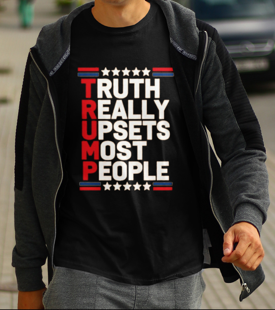 TRUTH Really Upsets Most People Trump Stars Stripes T-Shirt
