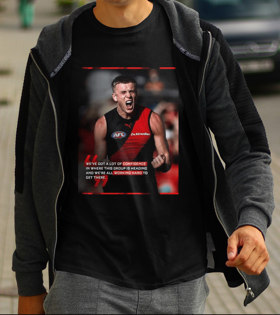 Confidence In Where This Group Is Heading Working Hard To Get There AFL T-Shirt