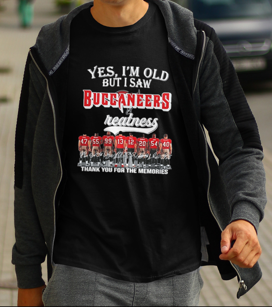 Yes I'm Old But I Saw Buccaneers Greatness Thank You For The Memories T-Shirt