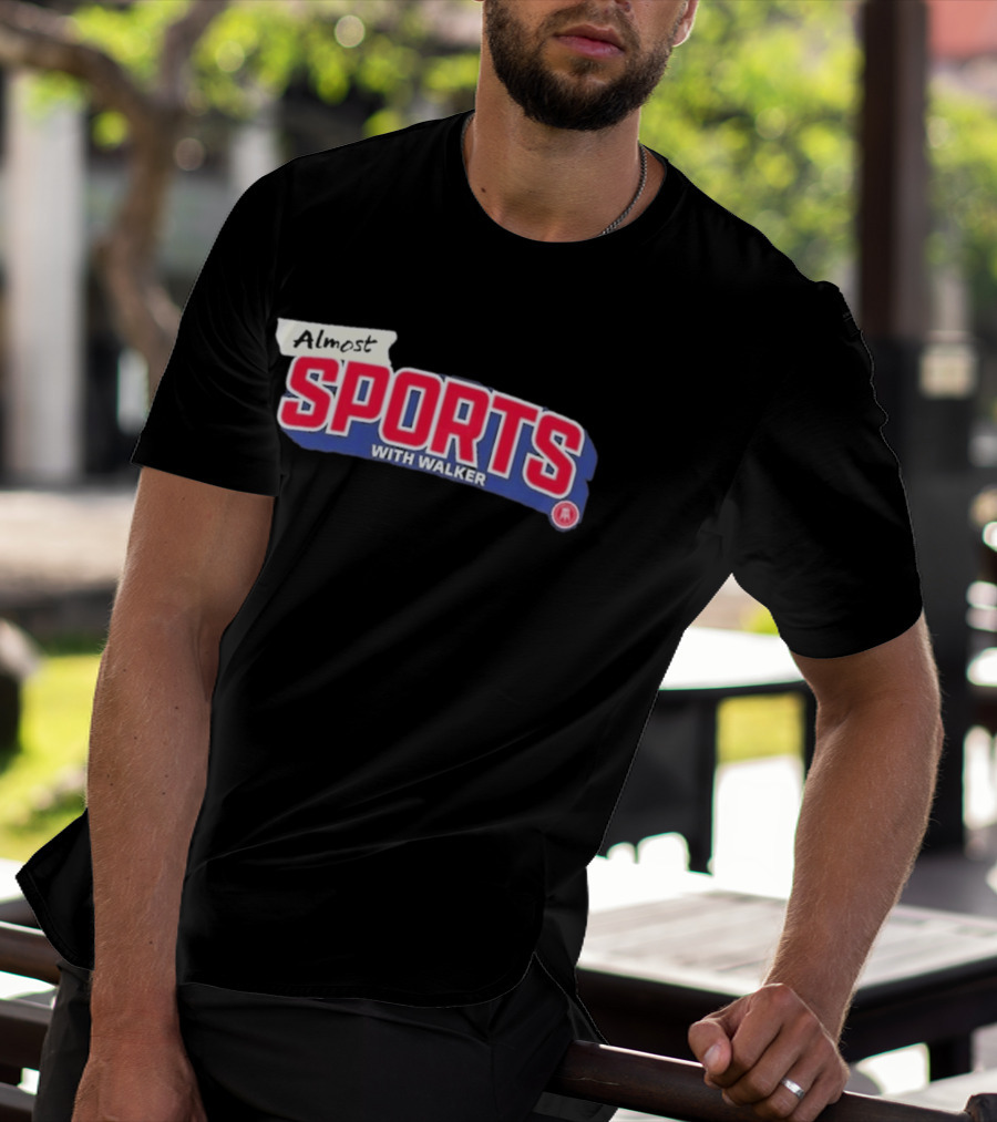 Almost Sports With Walker Barstool Sports Collaboration T-Shirt
