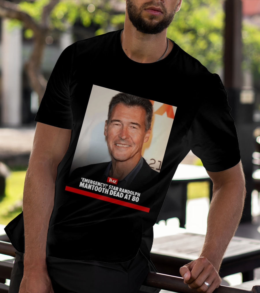 TMZ 'Emergency!' Star Randolph Mantooth Dead At 80 T-Shirt