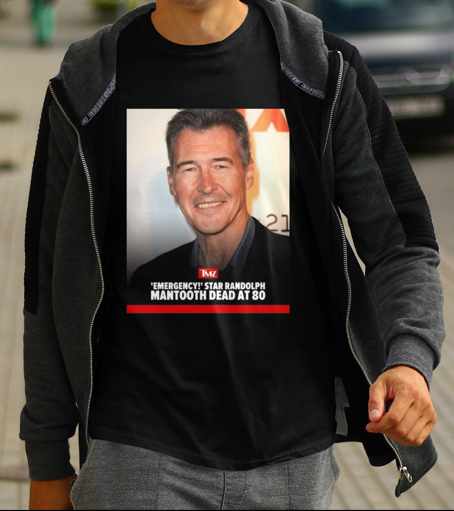 TMZ 'Emergency!' Star Randolph Mantooth Dead At 80 T-Shirt
