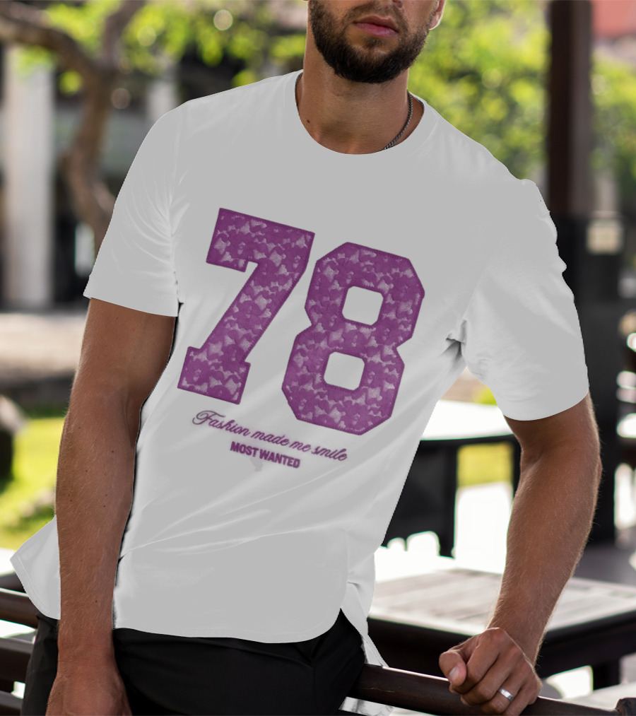 78 Fashion Made Me Smile Most Wanted T-Shirt