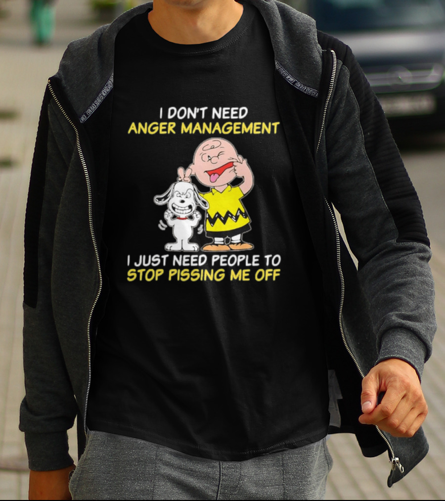 Charlie Brown Snoopy I Don't Need Anger Management Stop Pissing Me Off T-Shirt