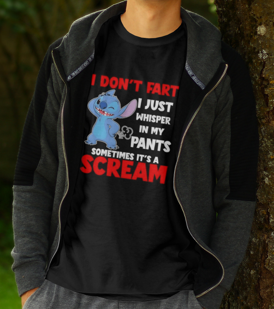 Stitch I Don't Fart I Just Whisper In My Pants Sometimes It's A Scream T-Shirt