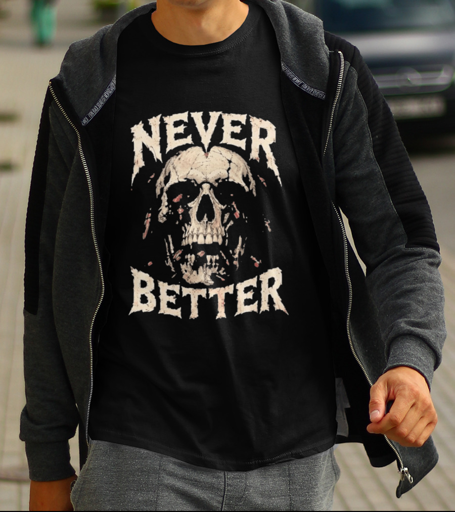 Never Better Skull Distressed Cockroach T-Shirt