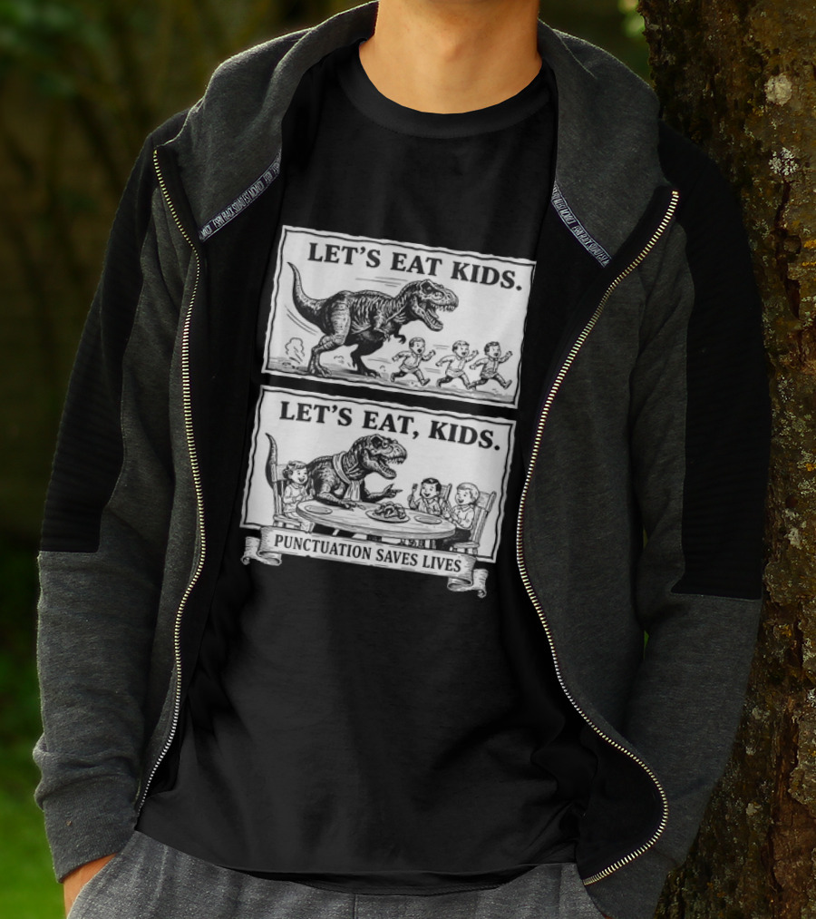 T Rex Let's Eat Kids Punctuation Saves Lives T-Shirt