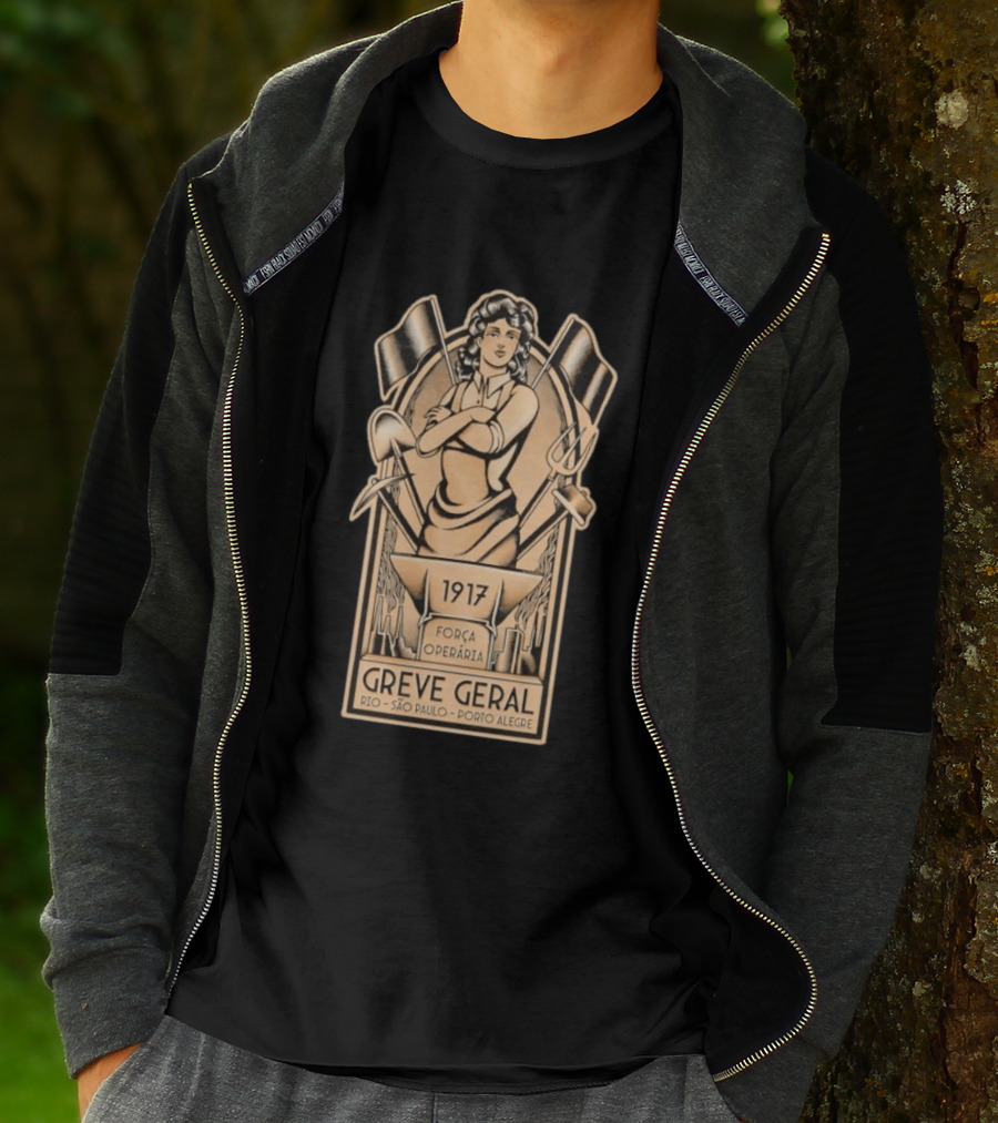 Greve Geral 1917 Força Operária Rio São Paulo Porto Alegre T-Shirt