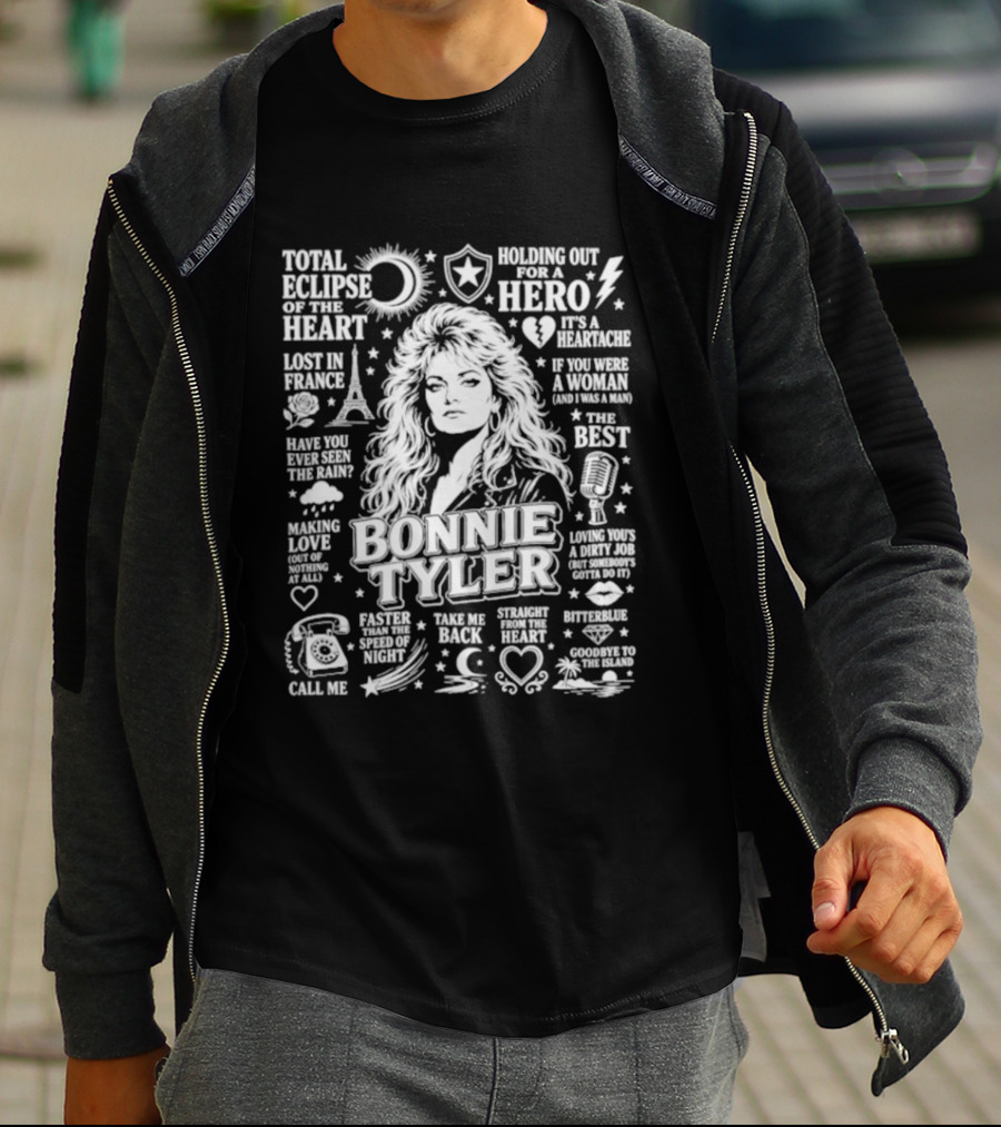 Bonnie Tyler Total Eclipse Of The Heart Holding Out For A Hero Call Me Have You Ever Seen The Rain If You Were A Woman And I Was A Man Lost In France T-Shirt