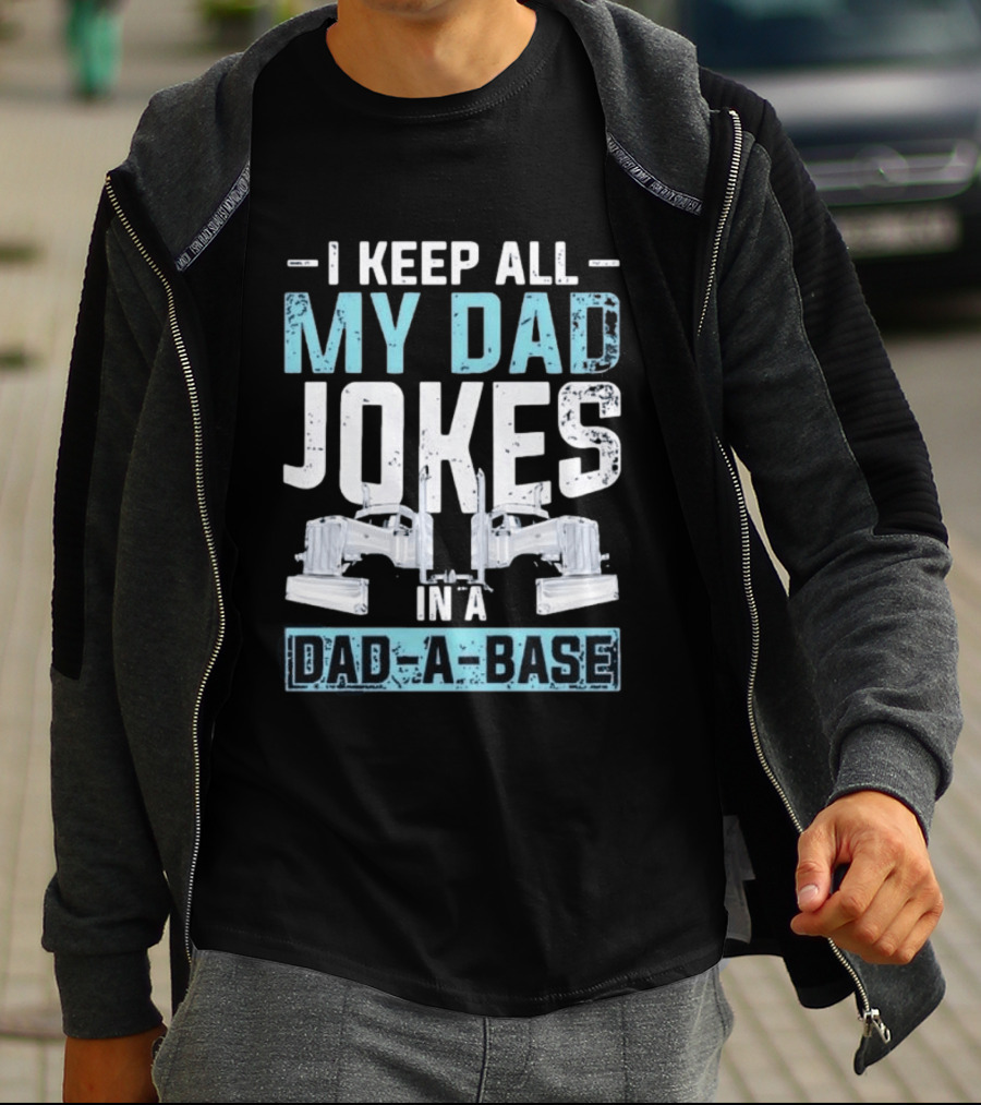 I Keep All My Dad Jokes In A Dad A Base Wrench Automotive Mechanic Humor T-Shirt