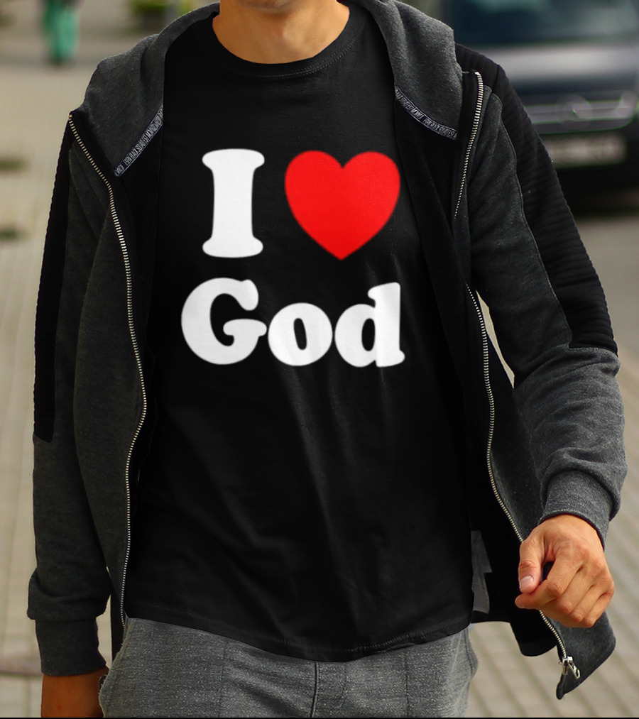 I Love God Religious Christian Spiritual Faith T-Shirt