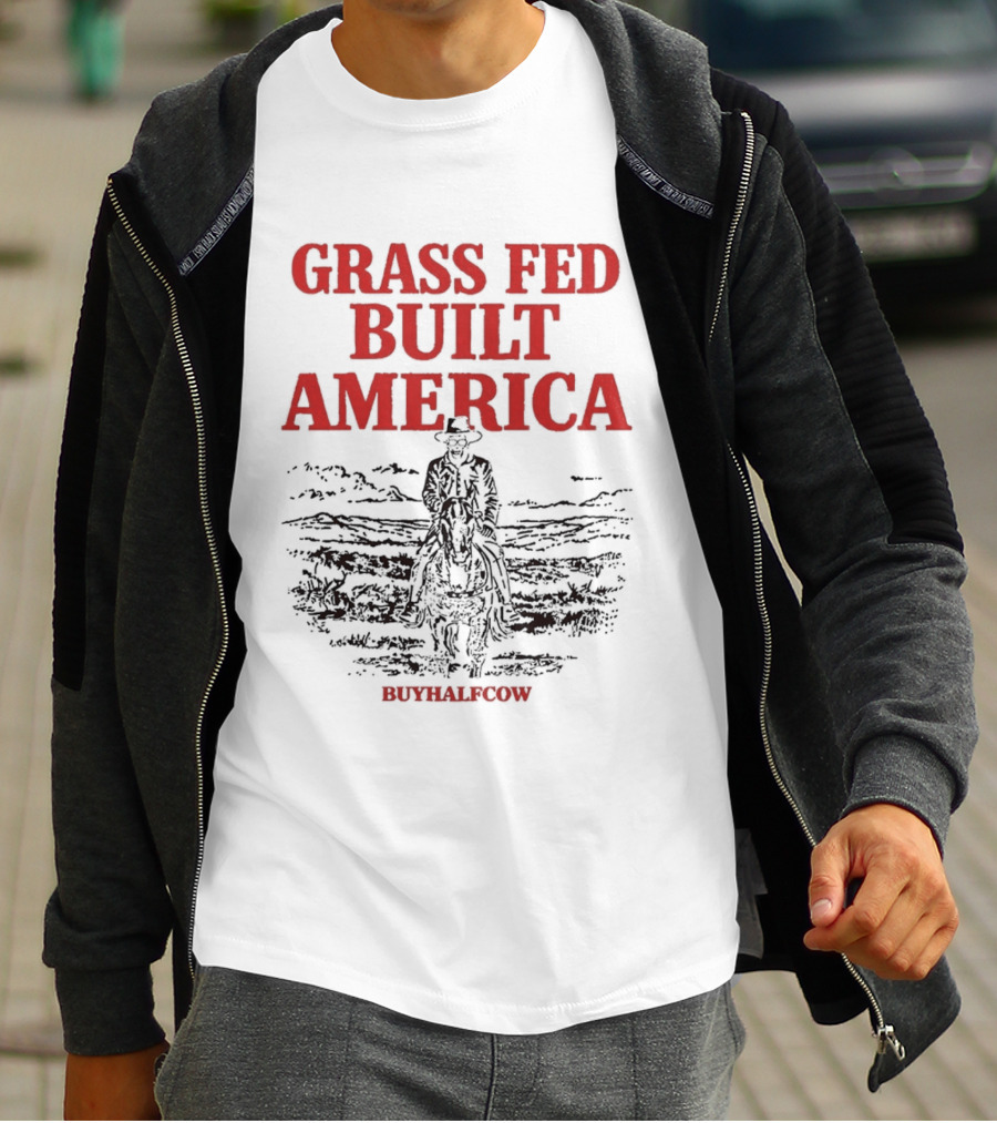 Grass Fed Built America Cowboy Rider Buyhalfcow T-Shirt