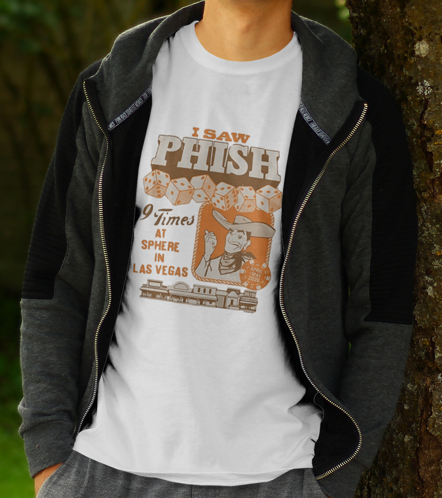 I Saw Phish 9 Times At Sphere In Las Vegas April May 2026 Cowboy Dice Casino T-Shirt