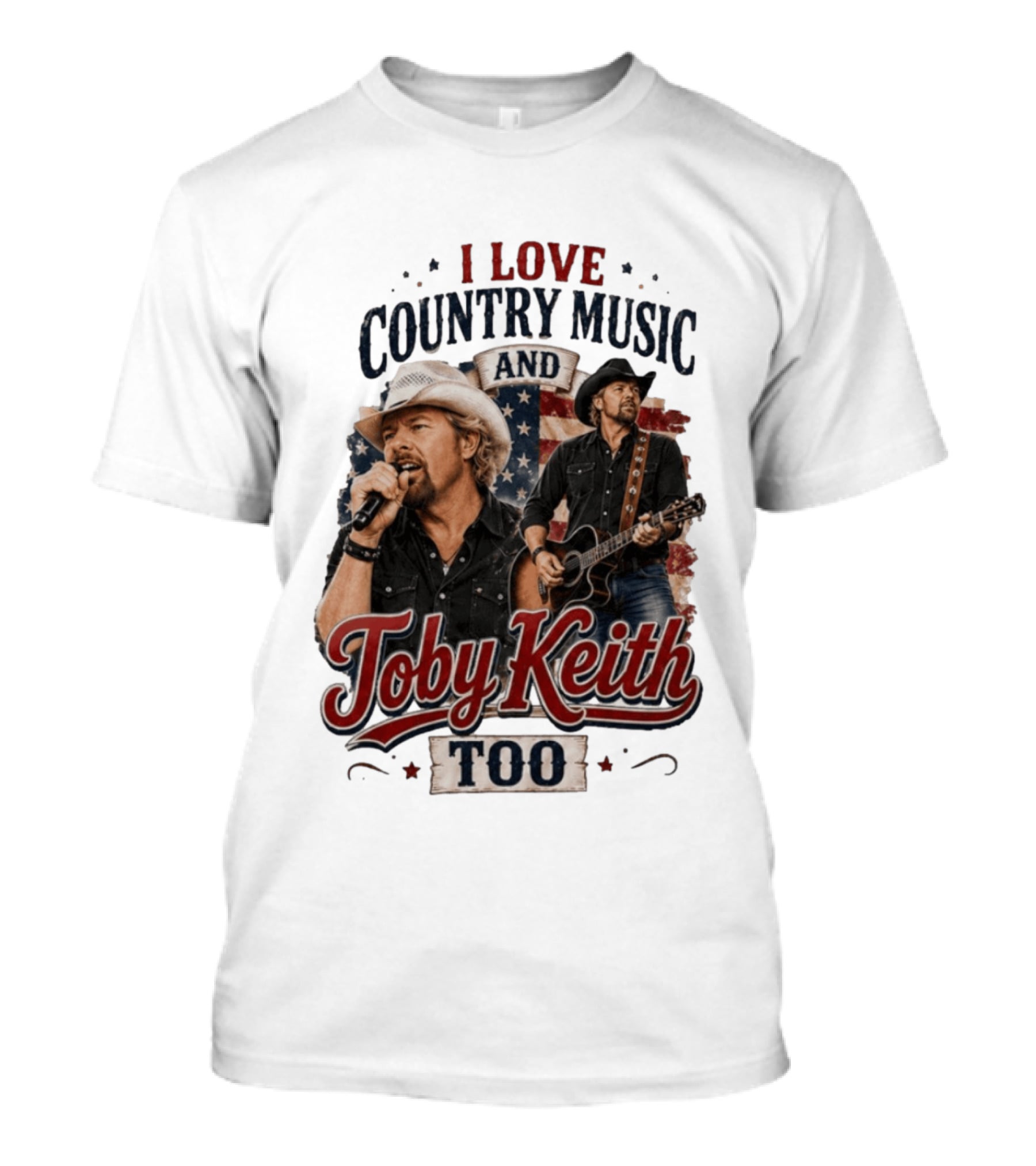 I Love Country Music And Toby Keith Too Patriotic T-Shirt
