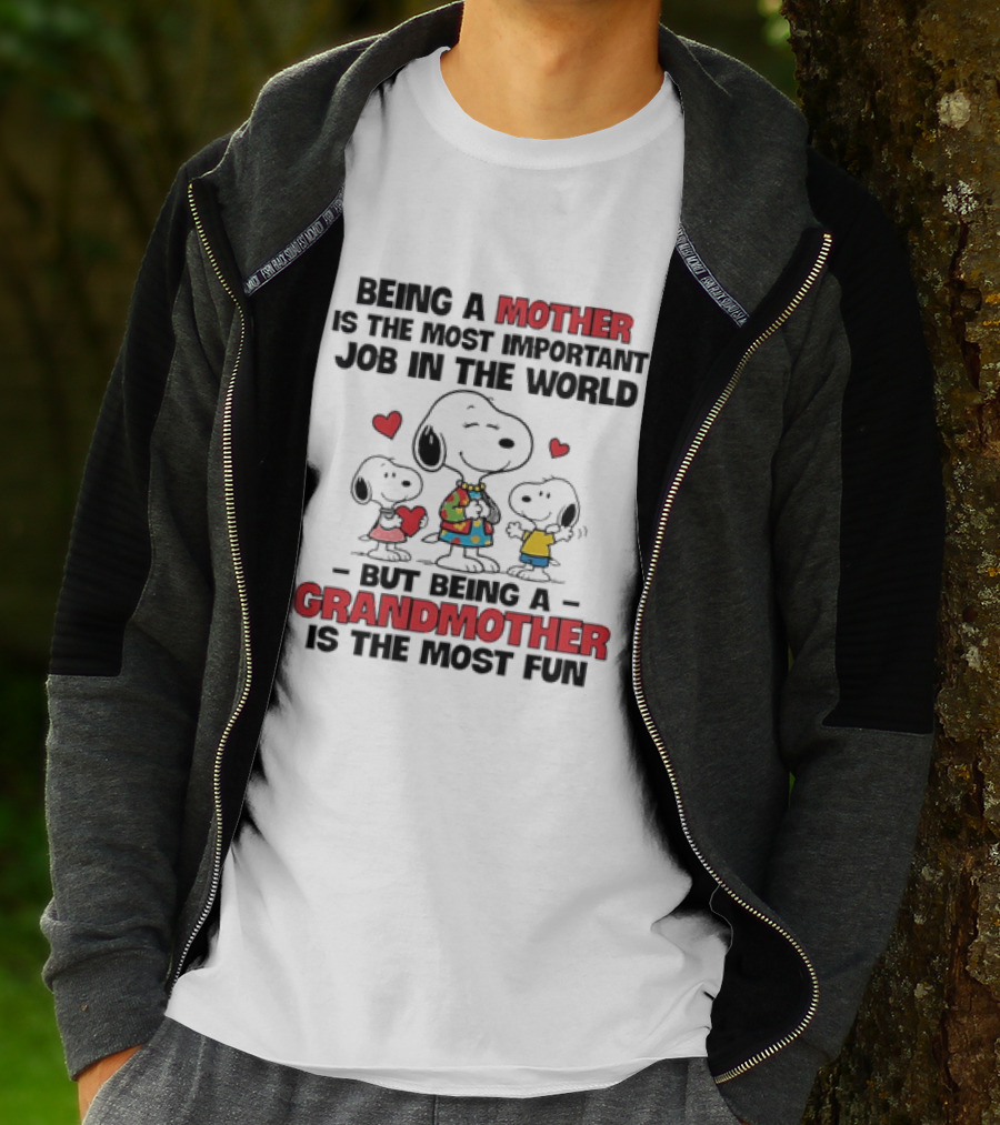 Snoopy Being A Mother Is The Most Important Job In The World But Being A Grandmother Is The Most Fun T-Shirt
