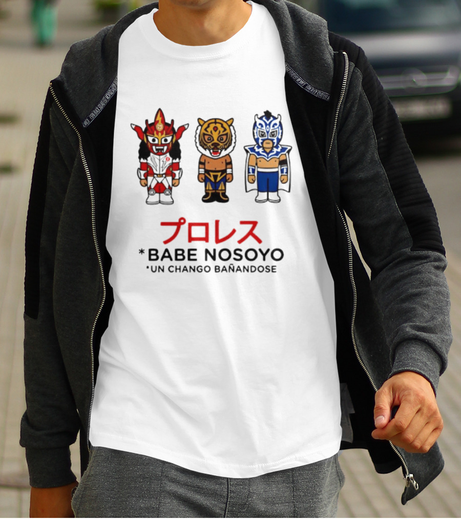 Lucha Libre Wrestlers Proresu Babe Nosoyo Un Chango Banandose T-Shirt