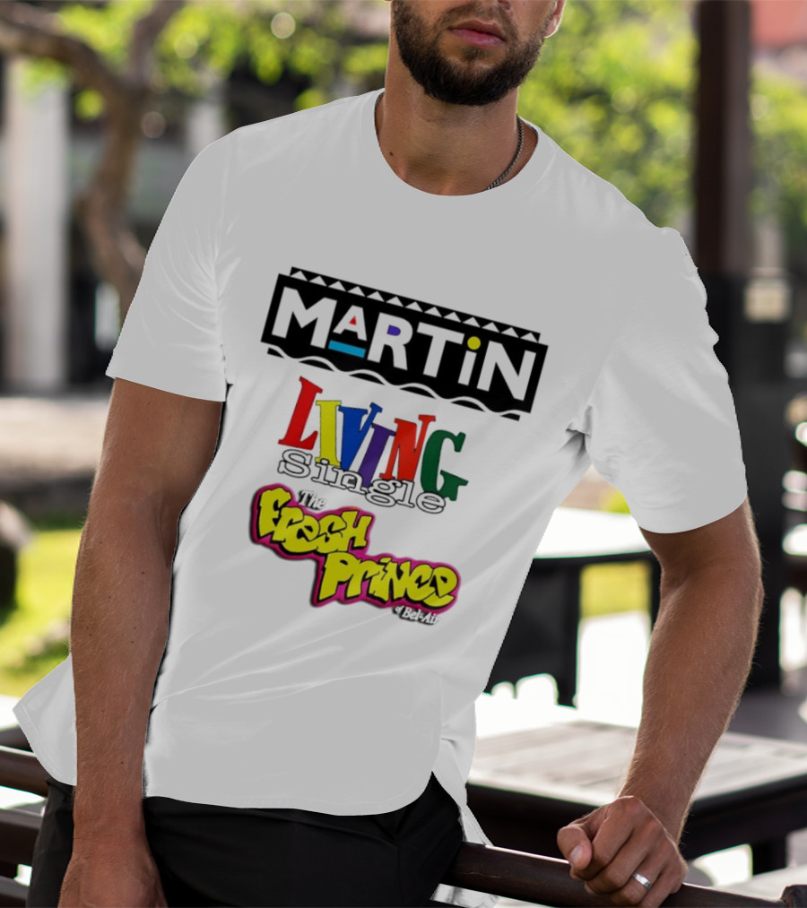Martin Living Single The Fresh Prince Of Bel Air Retro TV Mashup T-Shirt