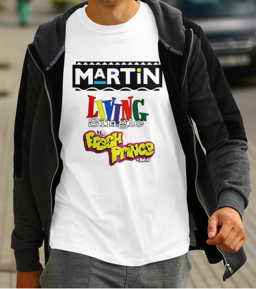 Martin Living Single The Fresh Prince Of Bel Air Retro TV Mashup T-Shirt